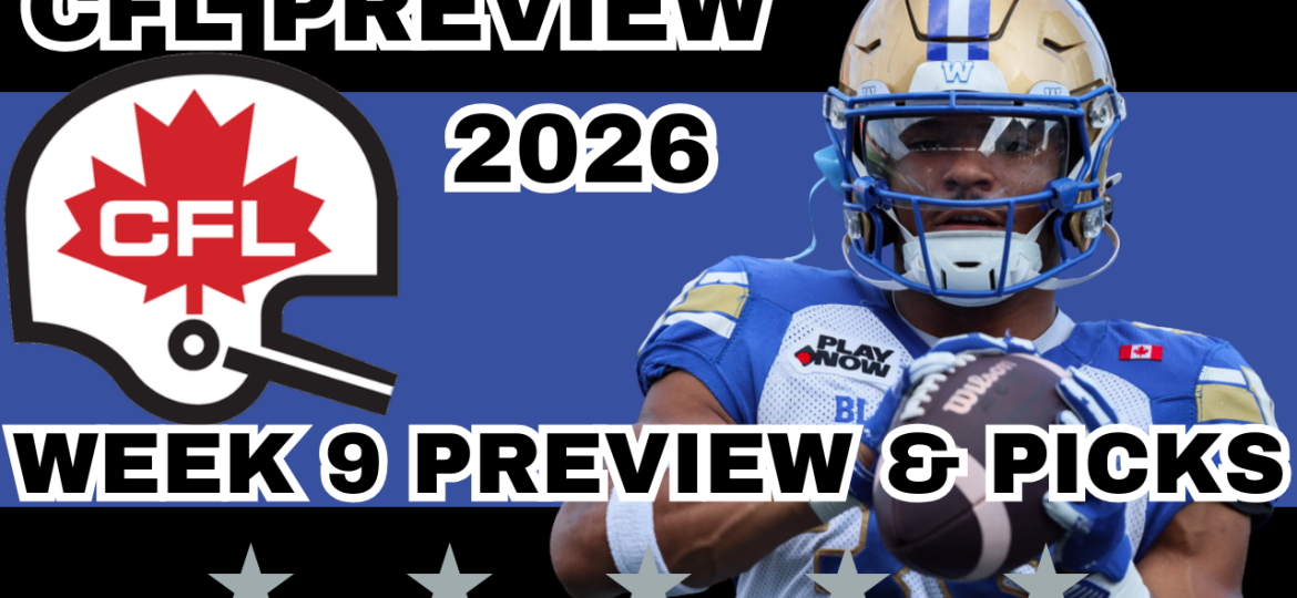 Week 9 Preview, Picks & DFS | The CFL Gambling Podcast (Ep. 121)