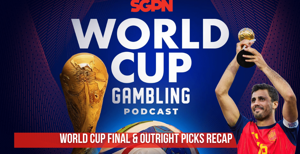 World Cup Final and Picks Reaction | World Cup Gambling Podcast (Ep. 427)