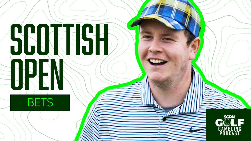 2026 Scottish Open Bets | Golf Gambling Podcast (Ep. 599)