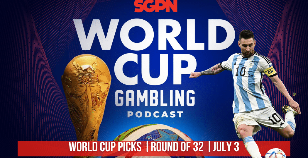 World Cup Picks July 3 | World Cup Gambling Podcast (Ep. 414)