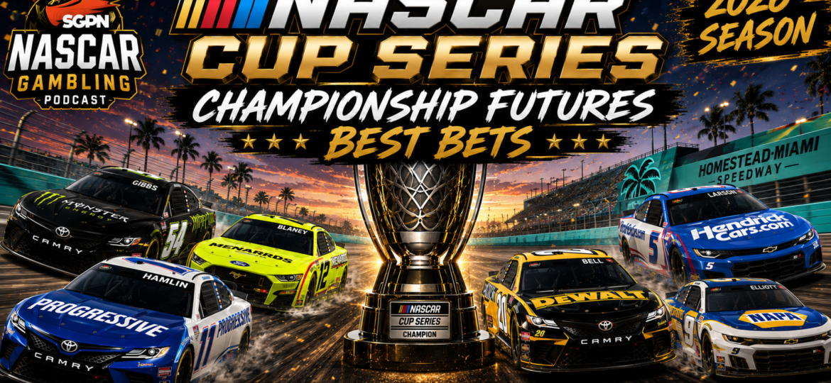 NASCAR Cup Series Championship 2026 Update I NASCAR Gambling Podcast (Ep. 842)