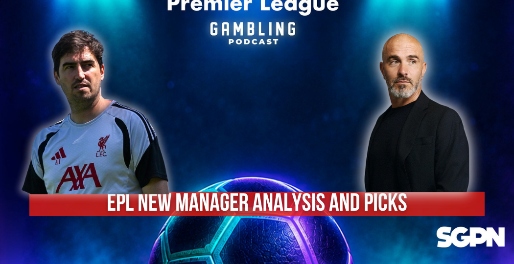 Premier League New Manager Analysis and Picks | Premier League Gambling Podcast (Ep. 428)