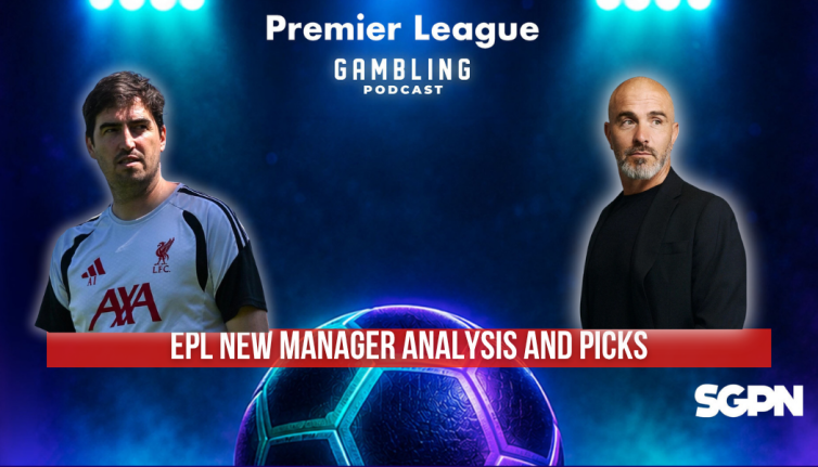 Premier League New Manager Analysis and Picks | Premier League Gambling Podcast (Ep. 428)