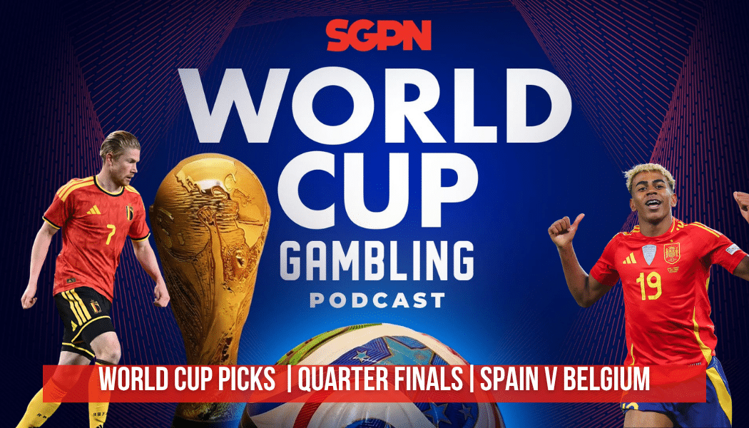 World Cup Quarter Final: Spain v Belgium Picks | World Cup Gambling Podcast(Ep. 421)
