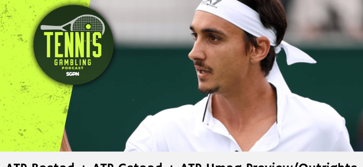 ATP Bastad + ATP Gstaad + ATP Umag Preview/Outrights – 7/12/26 | Tennis Gambling Podcast (Ep. 676)