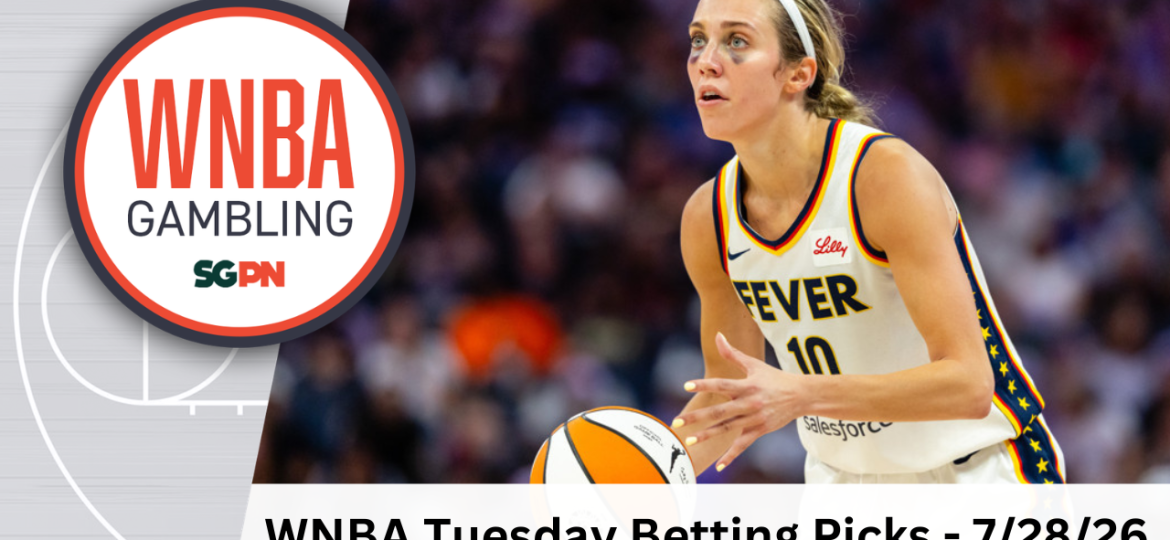 WNBA Tuesday Betting Picks – 7/28/26 | WNBA Gambling Podcast (Ep. 251)
