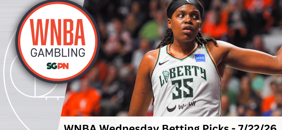 WNBA Wednesday Betting Picks – 7/22/26 | WNBA Gambling Podcast (Ep. 250)