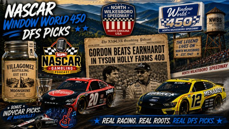 Window World 450 DFS Picks 2026 I NASCAR Gambling Podcast (Ep. 834)