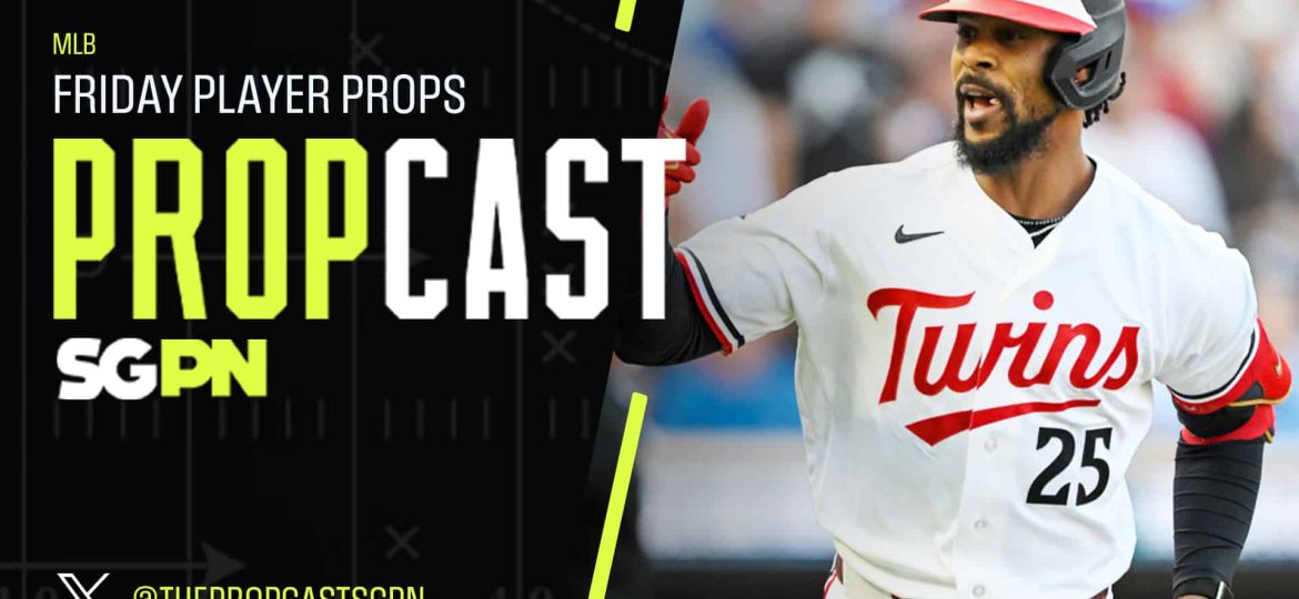 MLB Friday Player Props 7/10/26 – Bets, Player Props and Predictions | The Propcast (Ep. 504)