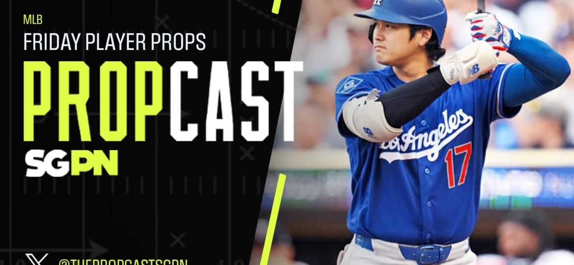 MLB Friday Player Props 7/17/26 – Bets, Player Props and Predictions | The Propcast (Ep. 505)