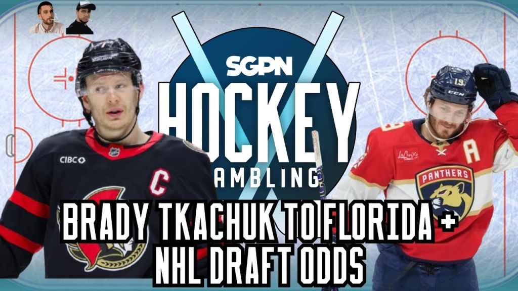 Brady Tkachuk to Florida + NHL Draft Odds Update | Hockey Gambling Podcast (Ep. 626)