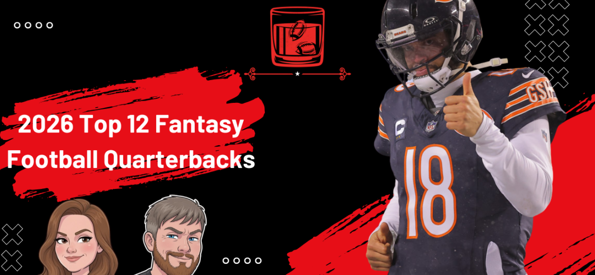 2026 Top 12 Fantasy Football Quarterbacks | Old-Fashioned Football (Ep. 237)
