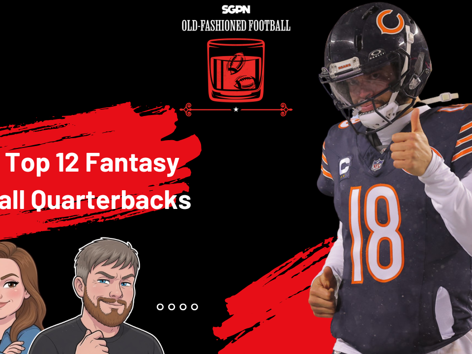 2026 Top 12 Fantasy Football Quarterbacks | Old-Fashioned Football (Ep. 237)