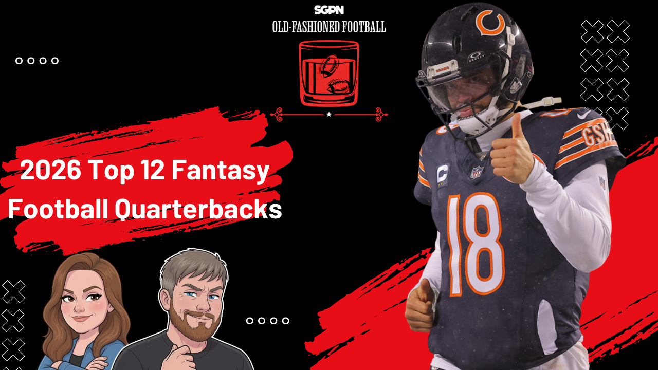 2026 Top 12 Fantasy Football Quarterbacks | Old-Fashioned Football (Ep. 237)
