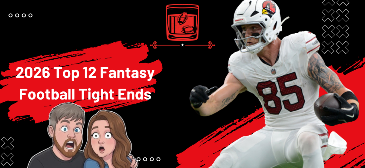 2026 Top 12 Fantasy Football Tight Ends & Bets | Old-Fashioned Football (Ep. 240)