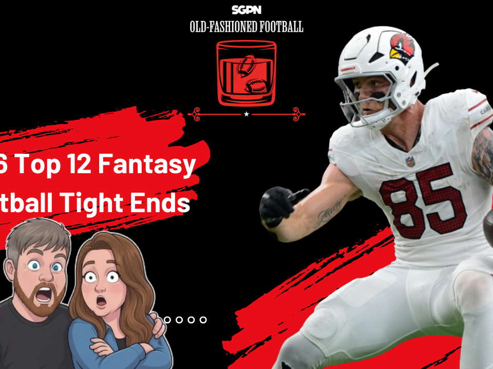 2026 Top 12 Fantasy Football Tight Ends & Bets | Old-Fashioned Football (Ep. 240)