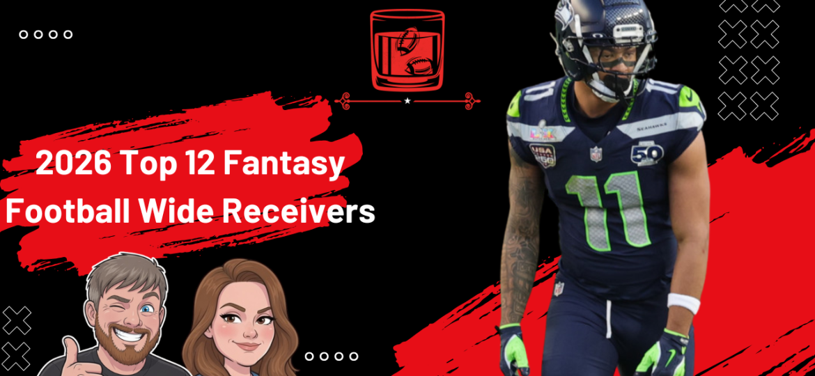 2026 Top 12 Fantasy Football Wide Receivers & Bets | Old-Fashioned Football (Ep. 239)