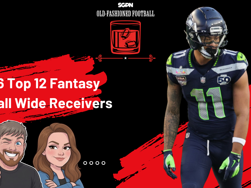 2026 Top 12 Fantasy Football Wide Receivers & Bets | Old-Fashioned Football (Ep. 239)