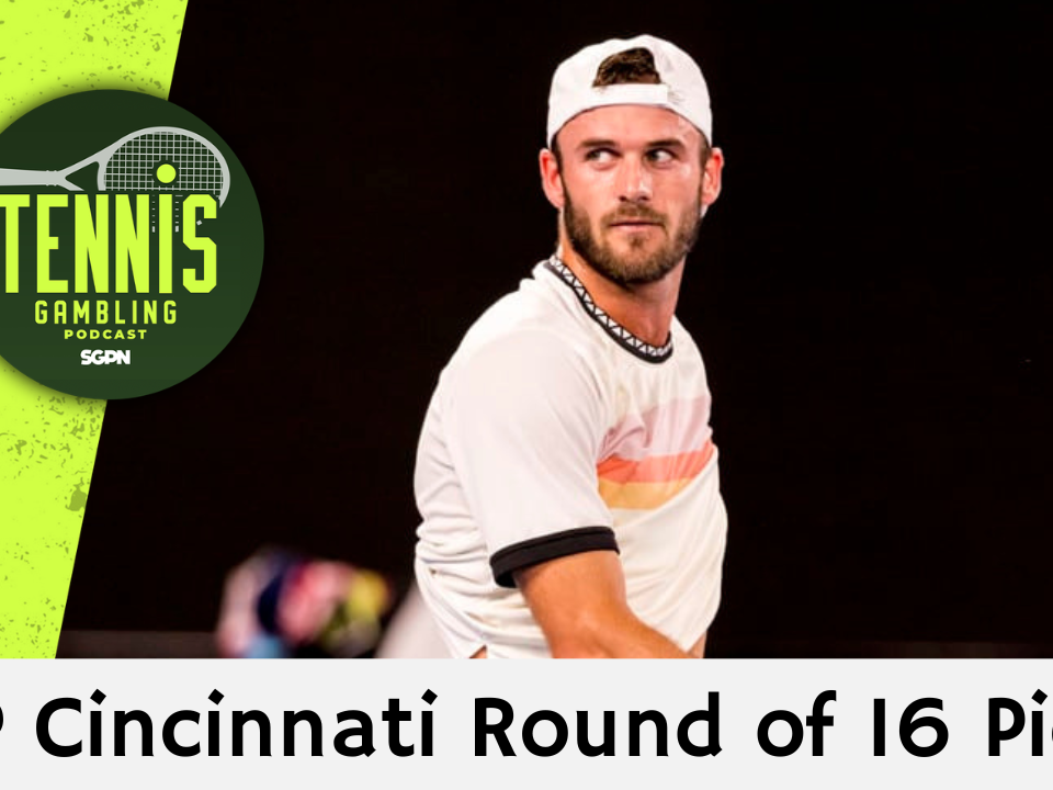 ATP Cincinnati Round of 16 Picks – 8/18/26 | Tennis Gambling Podcast (Ep. 694)