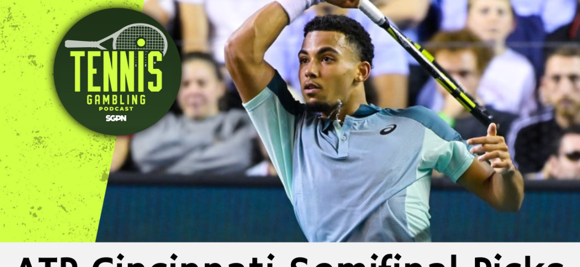 ATP Cincinnati Semifinal Picks – 8/22/26 | Tennis Gambling Podcast (Ep. 696)