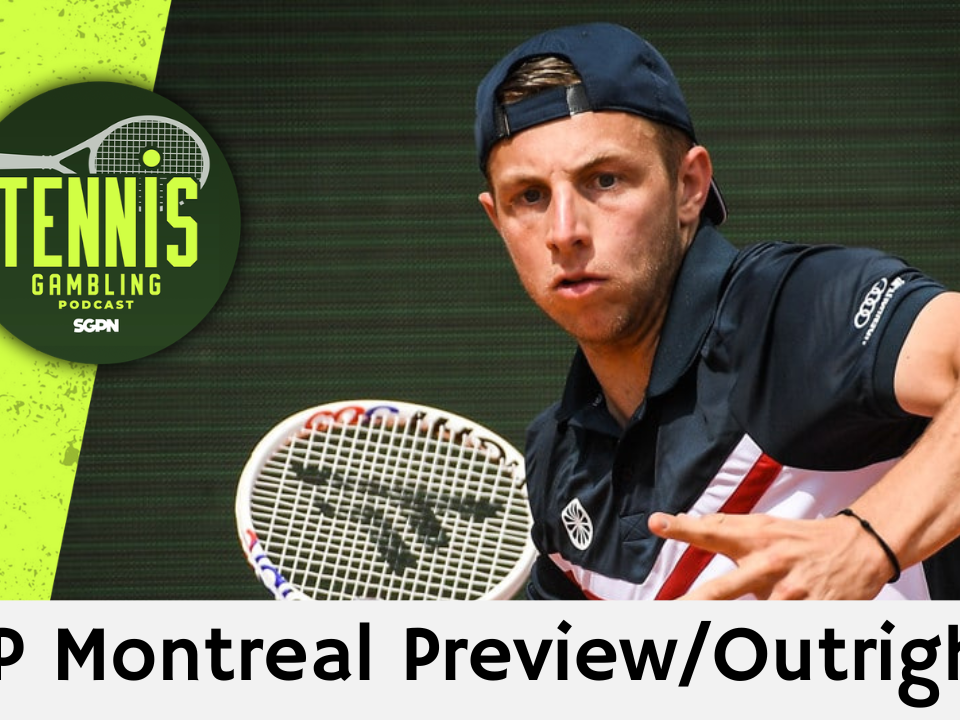 ATP Montreal Preview/Outrights – 8/2/26 | Tennis Gambling Podcast (Ep. 688)