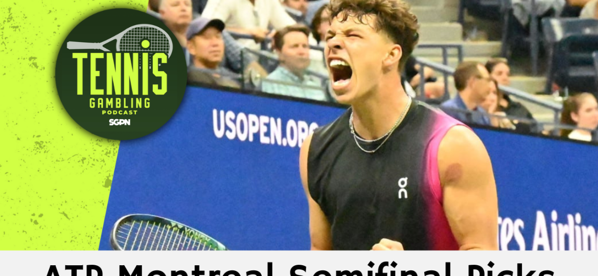 ATP Montreal Semifinal Picks – 8/12/26 | Tennis Gambling Podcast (Ep. 691)