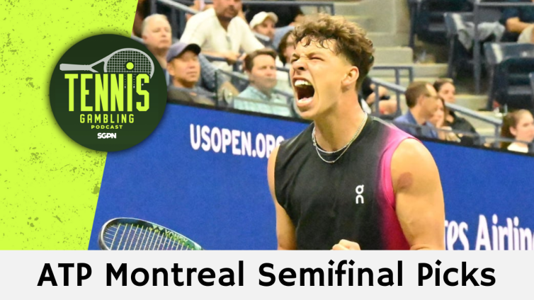 ATP Montreal Semifinal Picks – 8/12/26 | Tennis Gambling Podcast (Ep. 691)