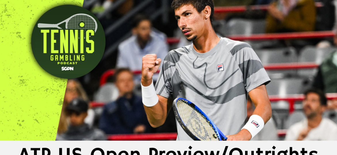 ATP US Open Preview/Outrights – 8/29/26 | Tennis Gambling Podcast (Ep. 699)