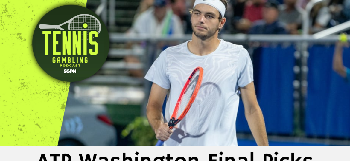 ATP Washington Final Picks – 8/2/26 | Tennis Gambling Podcast (Ep. 687)