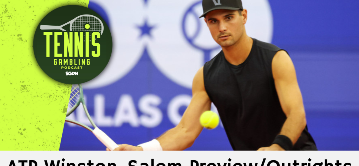 ATP Winston-Salem Preview/Outrights – 8/22/26 | Tennis Gambling Podcast (Ep. 697)