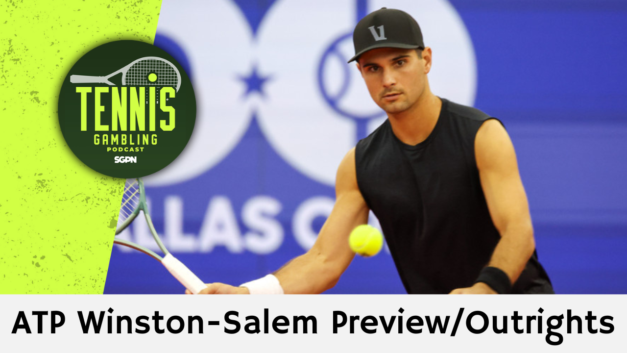 ATP Winston-Salem Preview/Outrights – 8/22/26 | Tennis Gambling Podcast (Ep. 697)