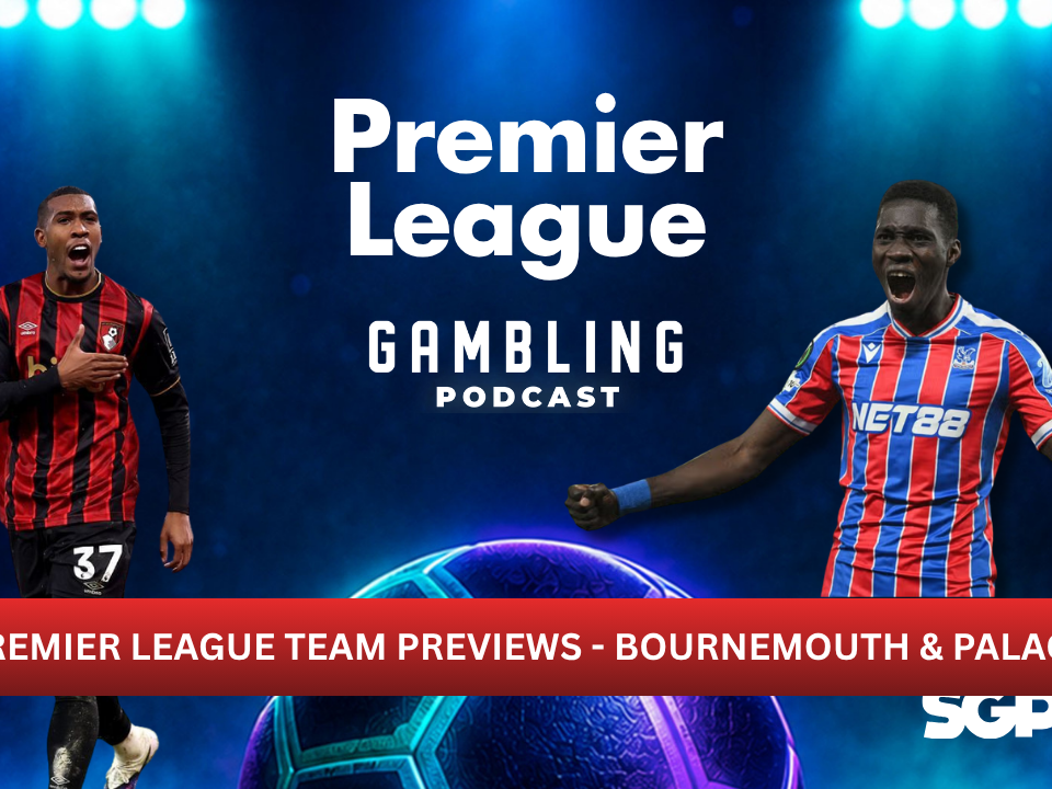 Premier League Preview Series: Bournemouth and Crystal Palace | Premier League Gambling Podcast (Ep. 437)