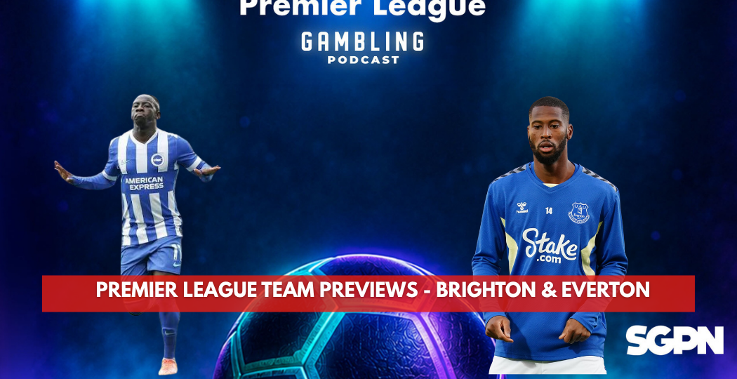 Premier League 2026/27 Preview Series - Brighton and Everton - (Ep. 433)