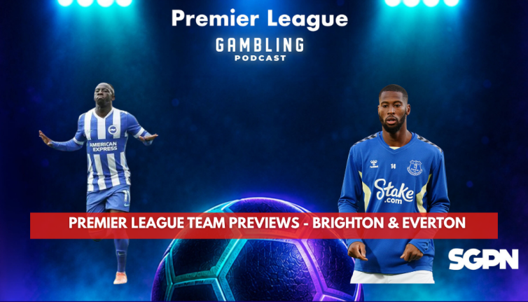 Premier League 2026/27 Preview Series - Brighton and Everton - (Ep. 433)
