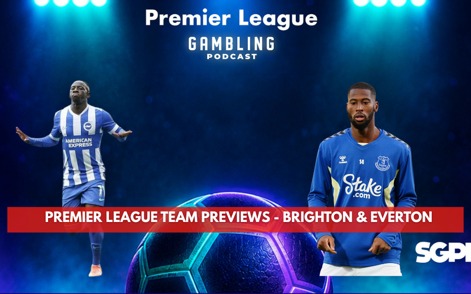 Premier League 2026/27 Preview Series - Brighton and Everton - (Ep. 433)