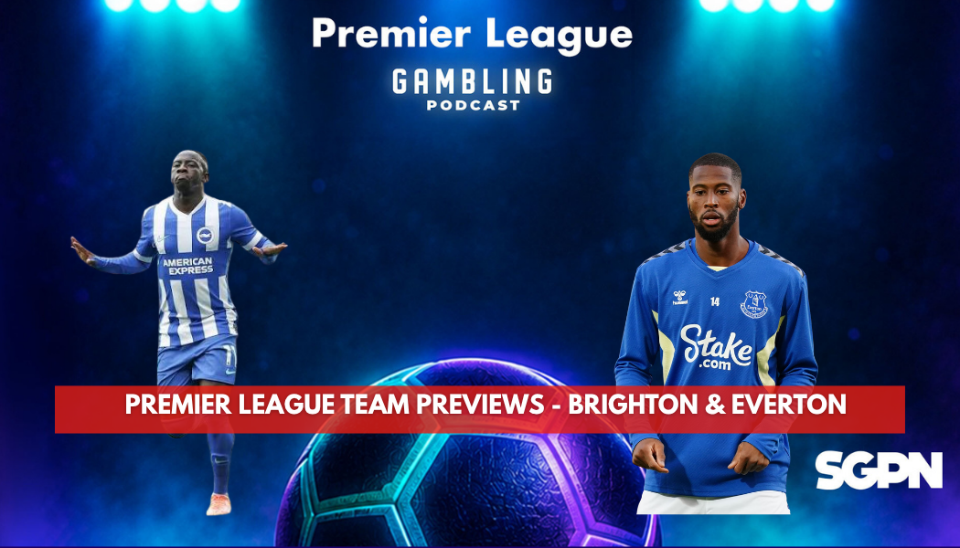 Premier League 2026/27 Preview Series - Brighton and Everton - (Ep. 433)
