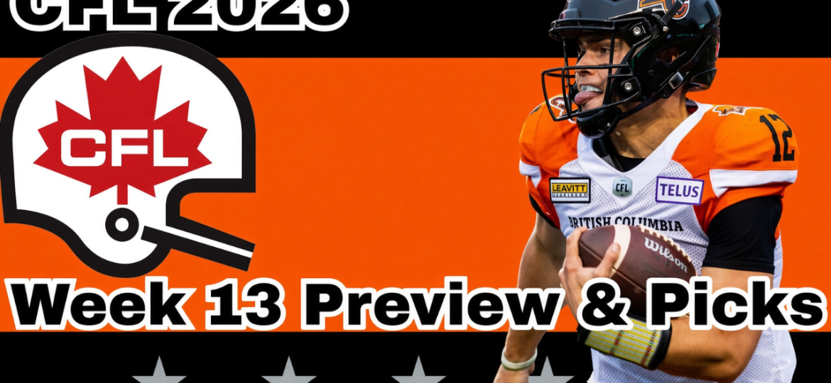 CFL Week 13 Preview, Picks, and DFS | CFL Gambling Podcast (Ep. 126)