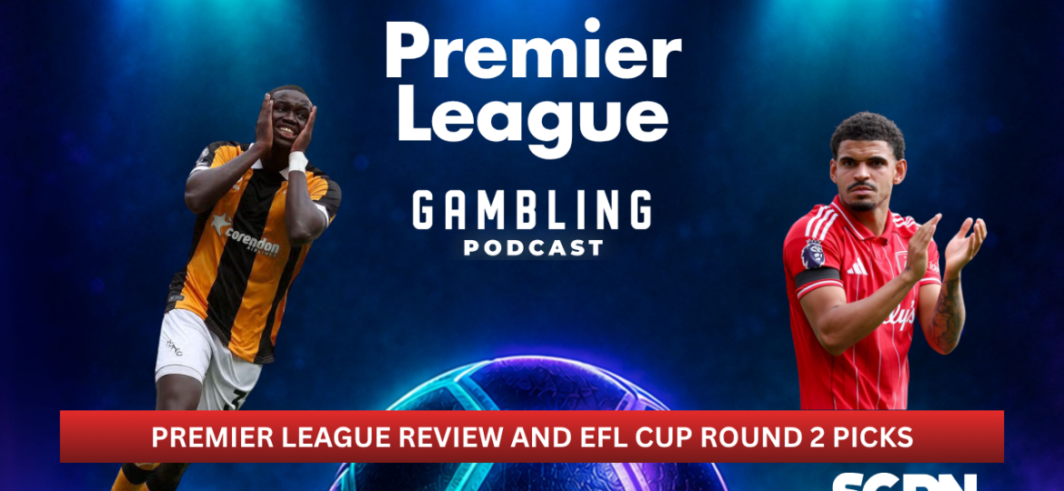 Premier League Review and EFL Cup Picks | Premier League Gambling Podcast (Ep. 446)