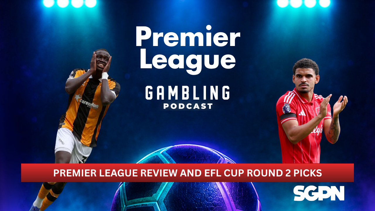 Premier League Review and EFL Cup Picks | Premier League Gambling Podcast (Ep. 446)