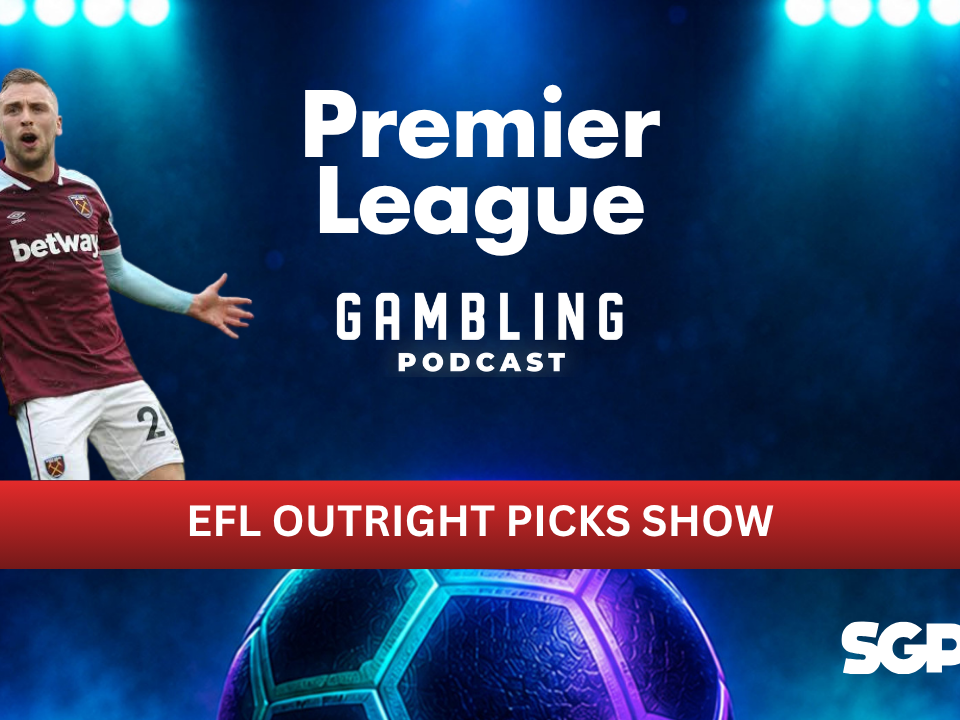 EFL Outright Picks | Premier League Gambling Podcast (Ep. 435)