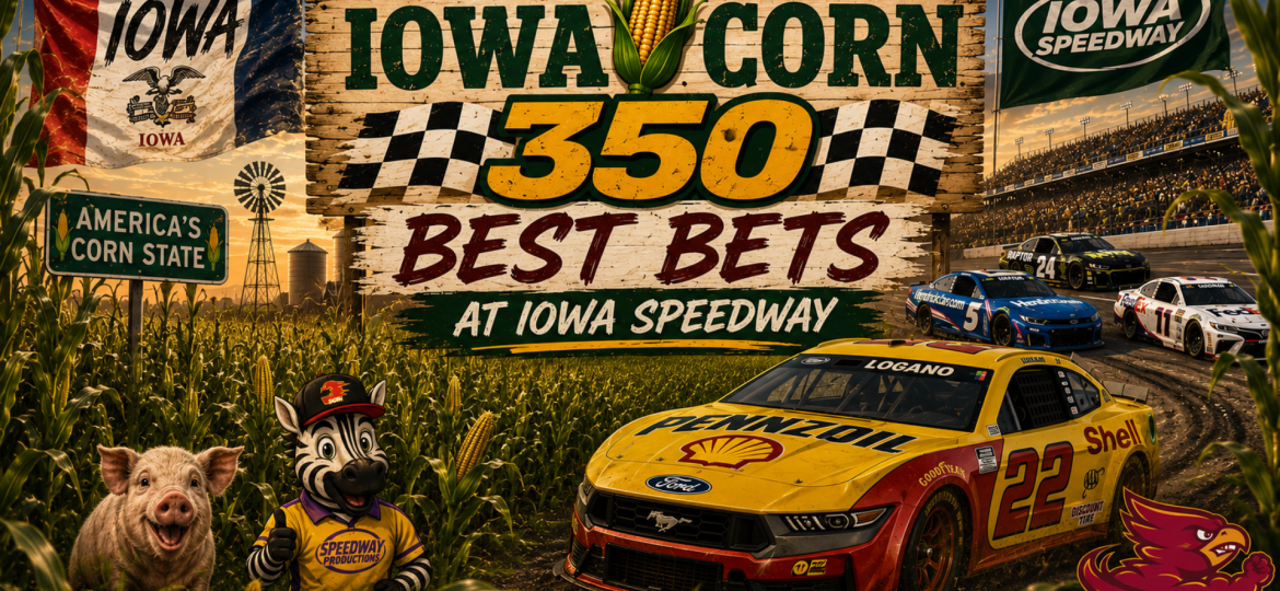 Iowa Corn 350 Betting Picks 2026 I NASCAR Gambling Podcast (Ep. 844)