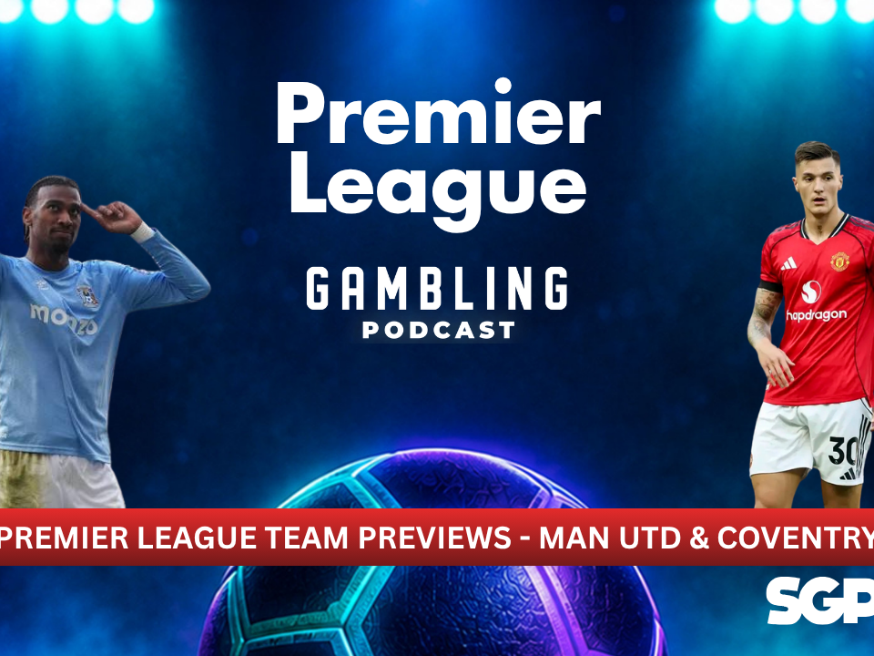 Premier League Preview Series: Manchester United and Coventry City | Premier League Gambling Podcast (Ep. 441)