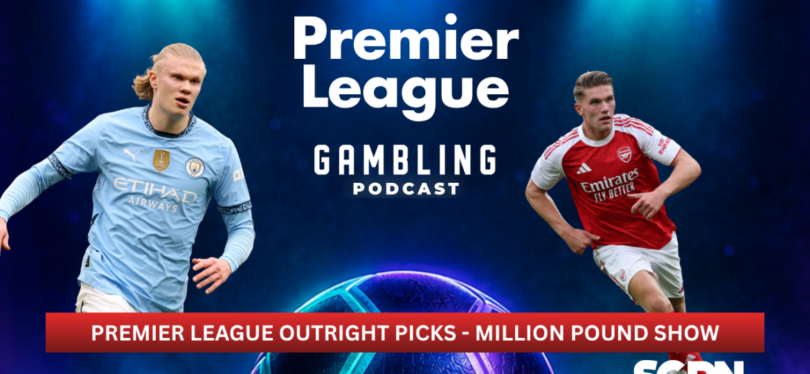 Premier League Outright Picks - The £1 Million Show | Premier League Gambling Podcast (Ep. 442)