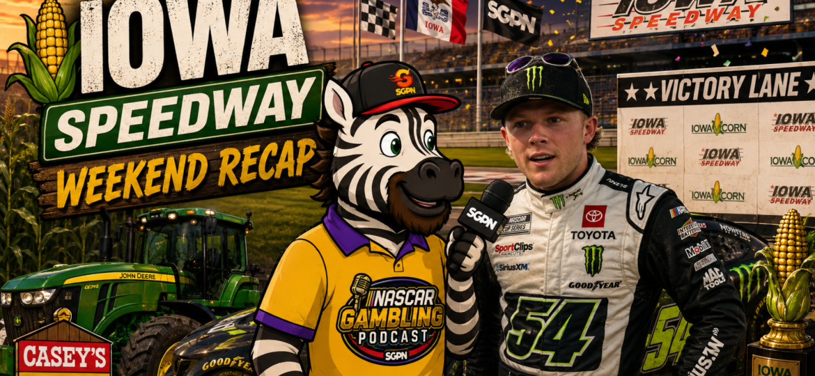 NASCAR Iowa 2026 Betting Recap I NASCAR Gambling Podcast (Ep. 847)