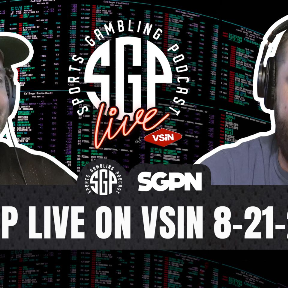 Sports Gambling Podcast LIVE on VSIN-8-21-26