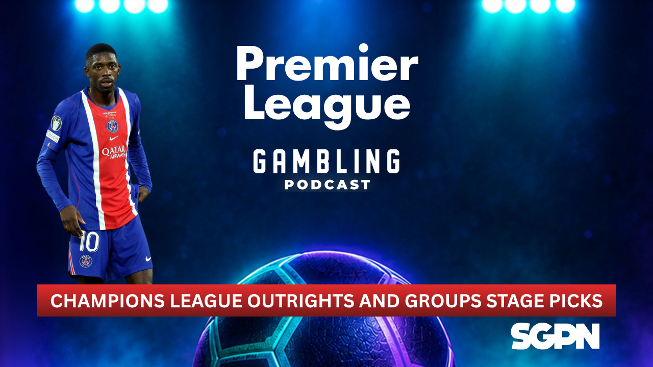 Champions League Outright and League Stage Picks | Premier League Gambling Podcast (Ep. 448)