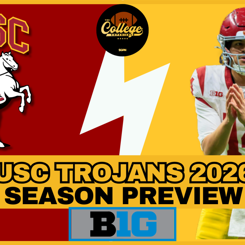 USC Trojans 2026 Team Preview | The College Football Experience (Ep. 3066)