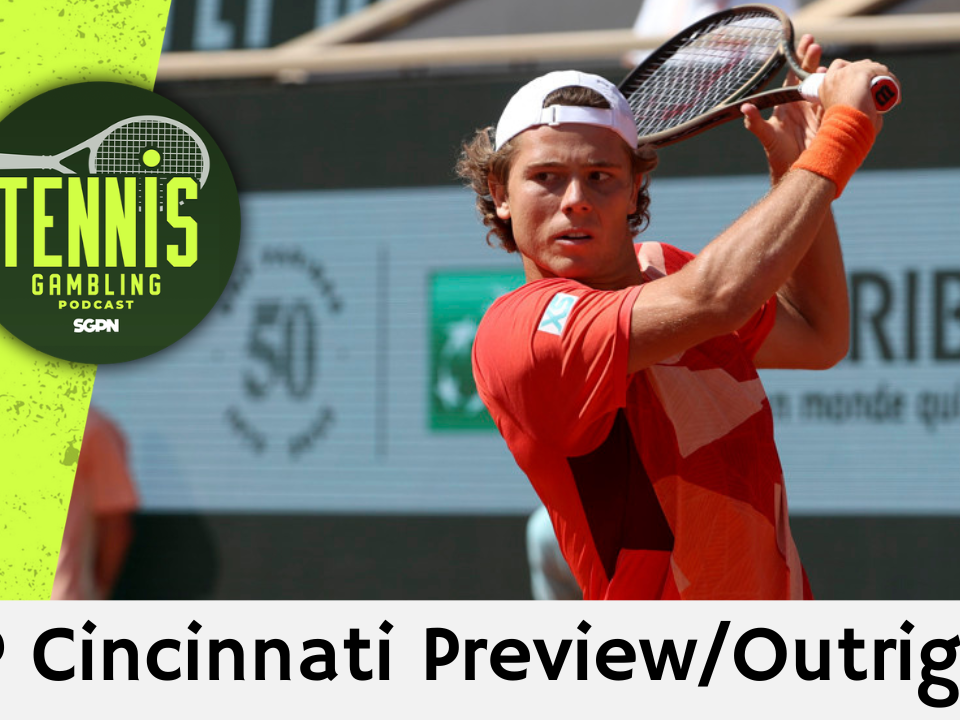 ATP Cincinnati Preview/Outrights – 8/12/26 | Tennis Gambling Podcast (Ep. 692)