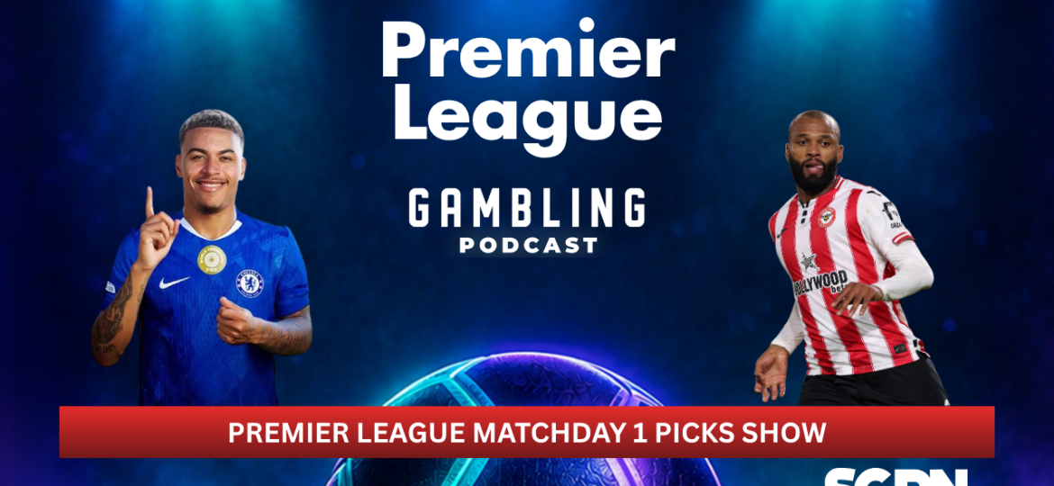 Premier League Matchday 1 Picks | Premier League Gambling Podcast (Ep. 445)