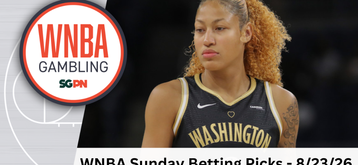 WNBA Sunday Betting Picks – 8/23/26 | WNBA Gambling Podcast (Ep. 259)